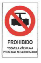 SEÑAL DE PROHIBICION: PROHIBIDO TOCAR LA VALVULA A PERSONAL NO AUTORIZADO DE 330X500 MM